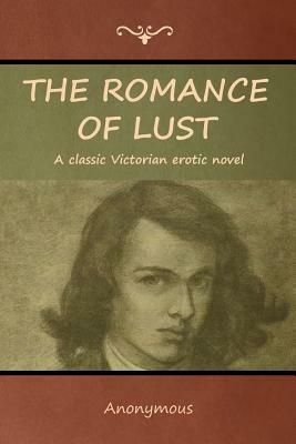 The Romance of Lust: A classic Victorian erotic novel by 