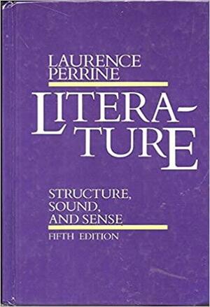 Literature: Structure, Sound, & Sense by Laurence Perrine, Thomas R. Arp