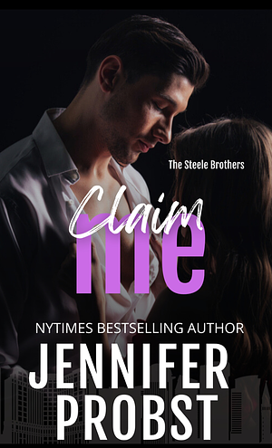 Claim Me  by Jennifer Probst
