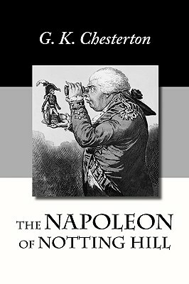 The Napoleon of Notting Hill by G.K. Chesterton