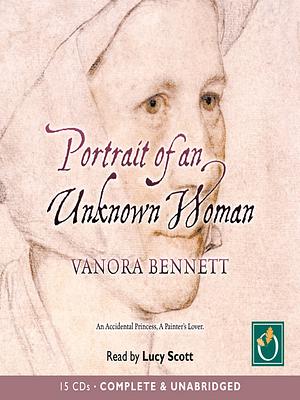 Portrait of an Unknown Woman by Vanora Bennett