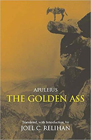 The Golden Ass: Or, A Book of Changes by Apuleius