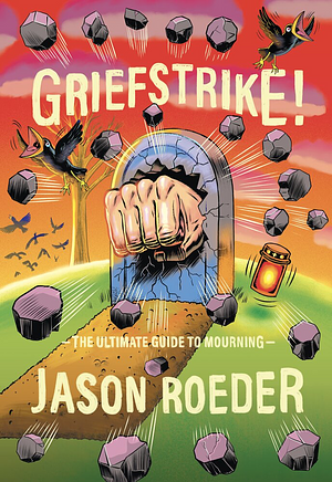 Griefstrike! by Jason Roeder