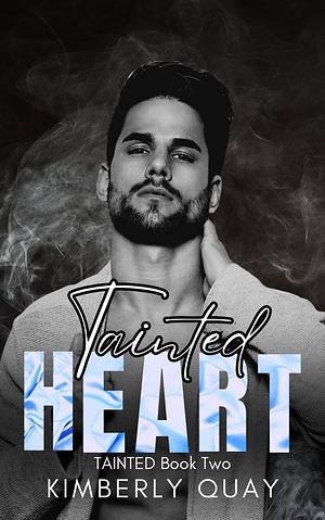 Tainted Heart by Kimberly Quay