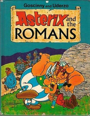 Asterix  and the Romans - Asterix the Legionary/Asterix and the Chieftain's Shield/The Mansions of the the Gods/Asterix in Belgium by René Goscinny