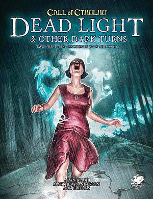 Dead Light &amp; Other Dark Turns: Two Unsettling Encounters on the Road by Mike Mason