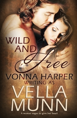 Wild and Free by Vella Munn