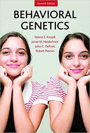 Behavioral Genetics by Peter McGuffin, John C. DeFries, Gerald E. McClearn, Robert Plomin