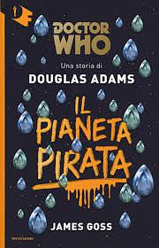 Doctor Who. Il pianeta pirata by James Goss