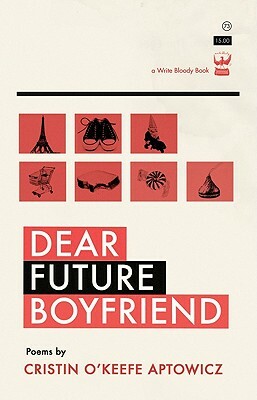 Dear Future Boyfriend by Cristin O'Keefe Aptowicz