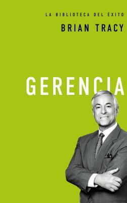 Gerencia = Management by Brian Tracy