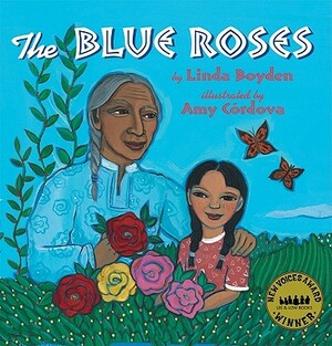 The Blue Roses by Linda Boyden