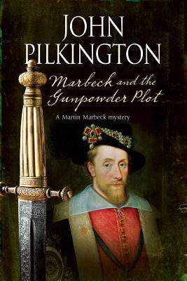 Marbeck and the Gunpowder Plot by John Pilkington