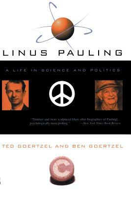 Linus Pauling by Ted Goertzel