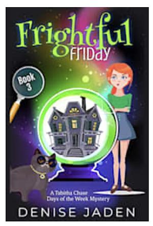 Frightful Friday by Denise Jaden, Denise Jaden