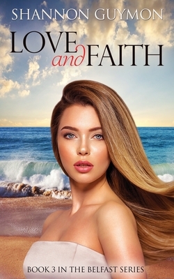 Love and Faith: A Small Town Romance by Shannon Guymon