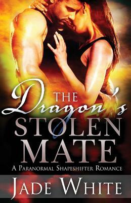 The Dragon's Stolen Mate by Jade White