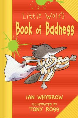 Little Wolf's Book of Badness by Ian Whybrow