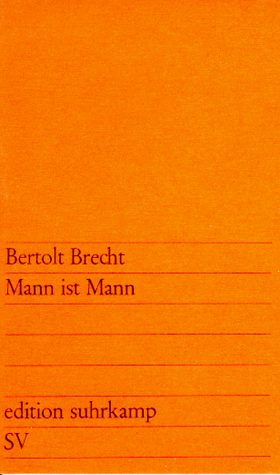 Mann ist Mann: Die Verwandlung des Packers Galy Gay in den Militärbaracken von Kilkoa im Jahre neunzehnhundertfünfundzwanzig by Bertolt Brecht