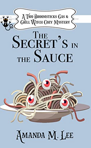 The Secret's in the Sauce by Amanda M. Lee