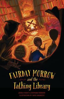Fairday Morrow and the Talking Library by Stephanie Robinson, Jessica Haight