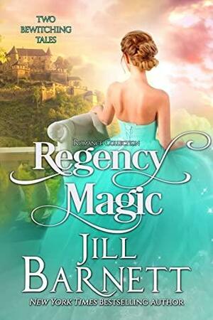 Regency Magic Romance Collection by Jill Barnett