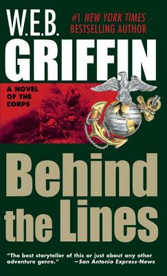 Behind the Lines by W.E.B. Griffin