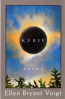 Kyrie: Poems by Ellen Bryant Voigt