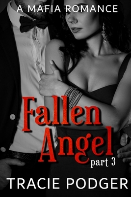 Fallen Angel, Part 3 by Tracie Podger