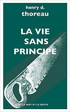 La vie sans principe by Henry David Thoreau