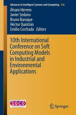 10th International Conference on Soft Computing Models in Industrial and Environmental Applications by 