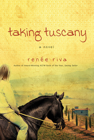 Taking Tuscany by Renee Riva