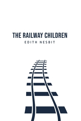 The Railway Children by E. Nesbit