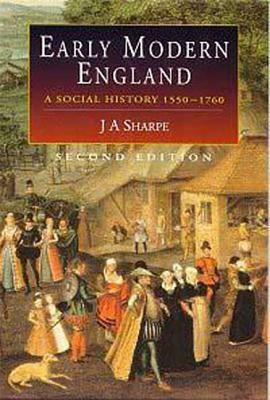 Early Modern England: A Social History 1550-1760 by J. Sharpe