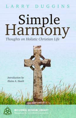 Simple Harmony by Elaine a. Heath, Larry Duggins