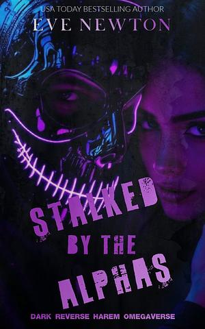 Stalked by the Alphas by Eve Newton