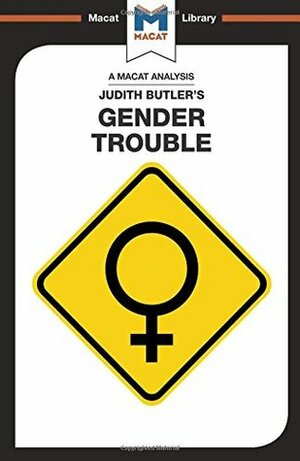Gender Trouble (The Macat Library) by Tim Smith-Laing