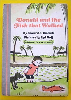 Donald and the Fish That Walked by Edward R. Ricciuti
