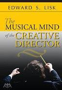 The Musical Mind of the Creative Director by Edward S. Lisk