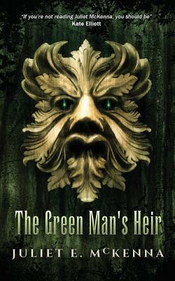 The Green Man's Heir by Juliet E. McKenna