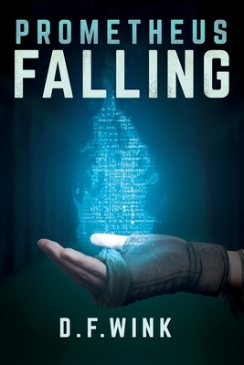 Prometheus Falling by D. F. Wink