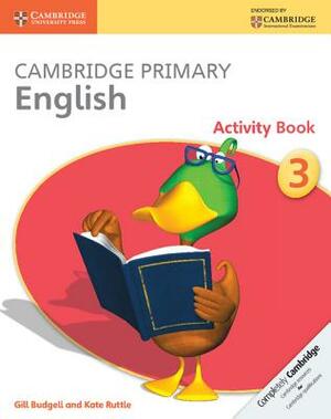 Cambridge Primary English Activity Book 3 by Gill Budgell, Kate Ruttle