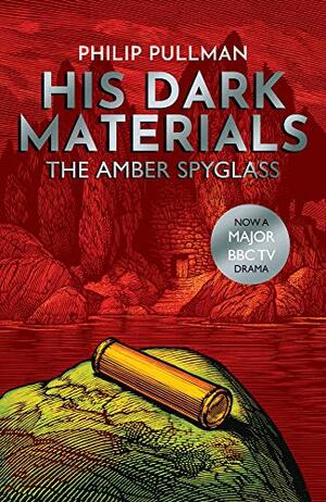 The Amber Spyglass: His Dark Materials by Philip Pullman