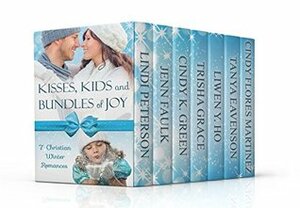 Kisses, Kids and Bundles of Joy: Seven Christian Winter Romances by Trisha Grace, Jenn Faulk, Lindi Peterson, Cindy Flores Martinez, Tanya Eavenson, Liwen Y. Ho, Cindy K. Green