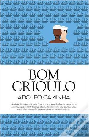 Bom Crioulo by Adolfo Caminha