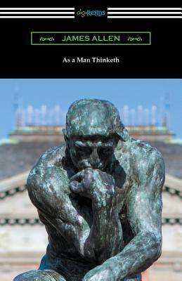 As a Man Thinketh by James Allen