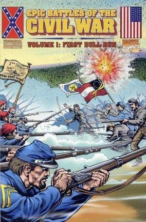 Epic Battles of the Civil War, Volume 1: Bull Run by William Messner-Loebs