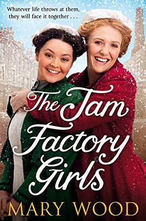 The Jam Factory Girls by Mary Wood