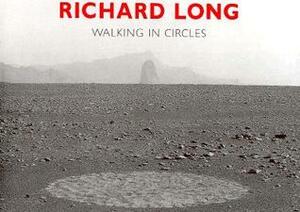Richard Long: Walking in Circles by Hamish Fulton, Richard Cork, Richard Long