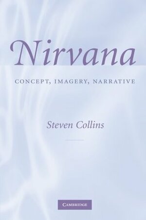 Nirvana: Concept, Imagery, Narrative by Steven Collins